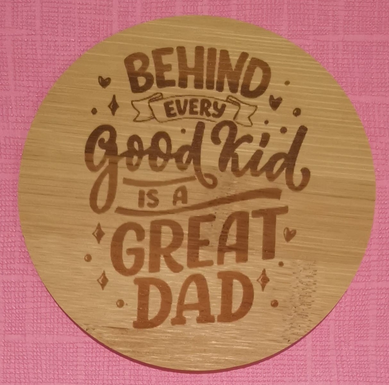 Coaster gegraveerd BEHIND EVERY GOOD KID IS A GREAT DAD